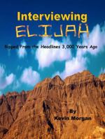 Interviewing Elijah 0996370838 Book Cover
