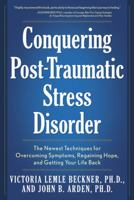 Conquering Post-Traumatic Stress Disorder: The Newest Techniques for Overcoming Symptoms, Regaining Hope, and Getting Your Life Back 1592333095 Book Cover