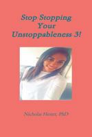 Stop Stopping Your Unstoppableness 3! 1365726231 Book Cover