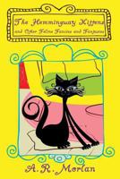 The Hemingway Kittens and Other Feline Fancies and Fantasies 147940120X Book Cover