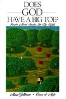 Does God Have a Big Toe?: Stories About Stories in the Bible 0064404536 Book Cover