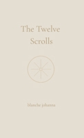 The Twelve Scrolls: A Remembrance of the Voice Before the Voice 1764128540 Book Cover