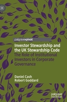 Investor Stewardship and the UK Stewardship Code: The Role of Institutional Investors in Corporate Governance 3030871517 Book Cover