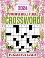 2024 Powerful Bible Verses Crossword Puzzles For Adults: Featuring Bible verses and Christian hymns Crosswords, With Solutions B0CPBH7577 Book Cover