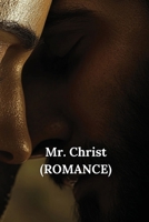 Mr. Christ (ROMANCE) B0DT95GKR5 Book Cover