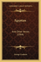 Egyptian and Other Verses 1166017338 Book Cover