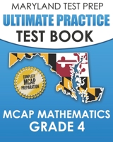 MARYLAND TEST PREP Ultimate Practice Test Book MCAP Mathematics Grade 4: Includes 8 Complete MCAP Mathematics Practice Tests B083XVDKZQ Book Cover