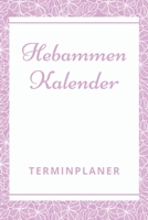 Hebammen Kalender Terminplaner: Hebamme Kalender 2020 | Terminkalender A5, Hebammen Planer & Notizbuch (German Edition) 1692953079 Book Cover