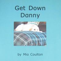 Get Down Danny 0972029559 Book Cover