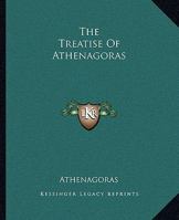 The Treatise Of Athenagoras 1419185837 Book Cover