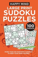 Large Print Sudoku Puzzle: More Than 100 Fantastic Sudokus To Keep Your Mind Trained B08NY4BP5C Book Cover
