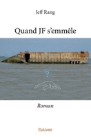 Quand JF s'emmêle: Roman (French Edition) 2414300353 Book Cover