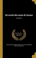 Gli Scritti del Conte Di Cavour; Volume 02 1287888534 Book Cover