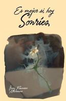 Es mejor si hoy sonríes 1721726527 Book Cover