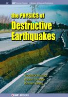 The Physics of Destructive Earthquakes 1643270753 Book Cover