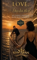 Love, Uncharted: Southern Caribbean Slow Burn Romance B0H922C92Q Book Cover