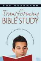 Transforming Bible Study: Understanding Scripture Like You'Ve Never Read It Before 0830811230 Book Cover