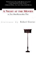 A Night at the Movies Or, You Must Remember This 0671617966 Book Cover