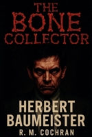 The Bone Collector: Herbert Baumeister (Dark Deeds: America’s Serial Killers Exposed) B0FM8CM91X Book Cover