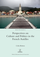 Perspectives on Culture and Politics in the French Antilles (4) 1781885621 Book Cover