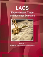 Laos Export-Import, Trade and Business Directory Volume 1 Strategic Information and Contacts 1365721000 Book Cover