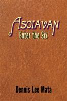 Asoiavan: Enter the Six 1606726374 Book Cover