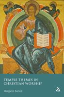 Temple Themes in Christian Worship (T&t Clark) 0567032760 Book Cover