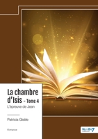 La chambre d'Isis - Tome 4: L'épreuve de Jean 2385915626 Book Cover