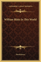 William Blake in this world 0766138844 Book Cover