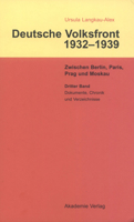 Deutsche Volksfront 1932-1939, Band 3, Dritter Band: Dokumente Zur Geschichte Des Ausschusses Zur Vorbereitung Einer Deutschen Volksfront, Chronik Und Verzeichnisse 3050040335 Book Cover