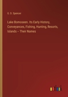 Lake Bomoseen. Its Early History, Conveyances, Fishing, Hunting, Resorts, Islands -- Their Names 3385410207 Book Cover