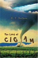The Land of Cigam 0595469477 Book Cover