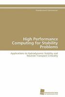 High Performance Computing for Stability Problems: Applications to Hydrodynamic Stability and Neutron Transport Criticality 3838126890 Book Cover