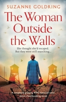 The Woman Outside the Walls: A completely gripping WW2 historical novel about a heartbreaking secret 1803143967 Book Cover