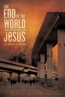 The End of the World According to Jesus 1609571592 Book Cover