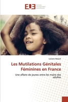 Les Mutilations Génitales Féminines en France: Une affaire de jeunes entre les mains des adultes 6203425028 Book Cover