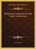Romanesque Architecture In Italy, France And Germany 142536781X Book Cover
