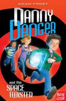 Danny Danger and the Space Twister 0857630296 Book Cover