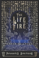 The Life of Fire 9925794943 Book Cover