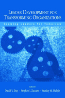 Leader Development for Transforming Organizations: Growing Leaders for Tomorrow (Series in Applied Psychology) 0805845860 Book Cover