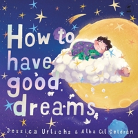 How to Have Good Dreams 1869717244 Book Cover