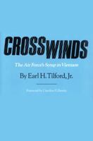 Crosswinds: The Air Force's Setup in Vietnam 0890965315 Book Cover
