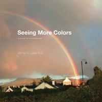 Seeing More Colors: A Guide to a Richer Life 0979007232 Book Cover