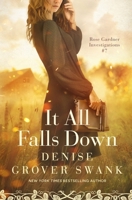 It All Falls Down: Rose Gardner Investigations #7 B08WK2LDP7 Book Cover