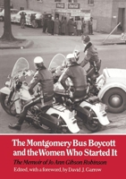 The Montgomery Bus Boycott and the Women Who Started It: The Memoir of Jo Ann Gibson Robinson 0870495275 Book Cover