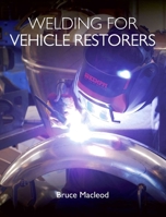 Welding for Vehicle Restorers 1785006819 Book Cover