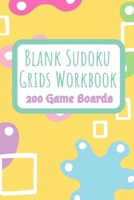 Blank Sudoku Grids Workbook 200 Game Boards: Two Blank Grids per Page Keep your Favorite Puzzles Organized with a Place to write the Puzzle Source ... background (Sudoku Puzzle Blank Game Boards) 1699720398 Book Cover