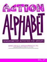 Action Alphabet: Sensorimotor Activities for Groups 0761647597 Book Cover