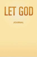 LET GOD: JOURNAL (2ND Edition) B0GFDSWNYK Book Cover