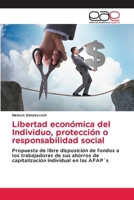 Libertad económica del Individuo, protección o responsabilidad social (Spanish Edition) 6209327699 Book Cover